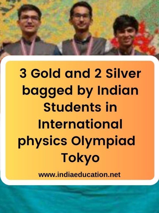 3 Gold and 2 Silver bagged by Indian Students in International physics Olympiad  Tokyo