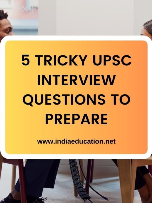 5 TRICKY UPSC INTERVIEW QUESTIONS TO PREPARE