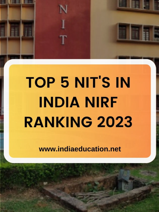 TOP 5 NIT’S IN INDIA NIRF RANKING 2023