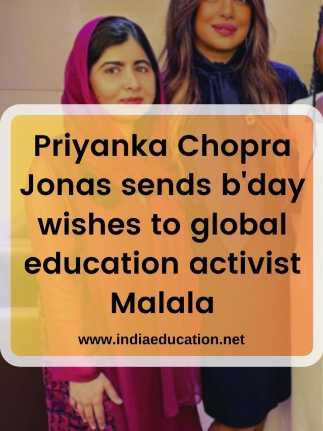 Priyanka Chopra Jonas sends b’day wishes to global education activist Malala