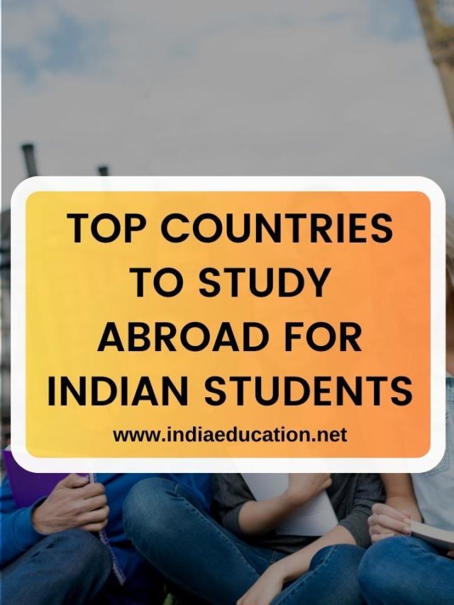 TOP COUNTRIES TO STUDY ABROAD FOR INDIAN STUDENTS