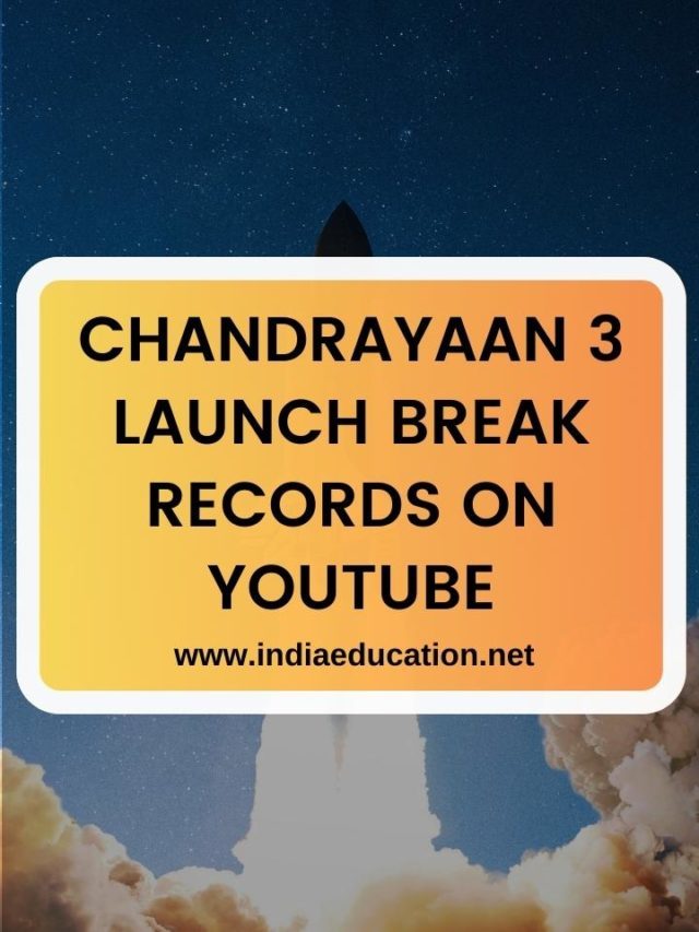 CHANDRAYAAN 3 LAUNCH BREAK RECORDS ON YOUTUBE