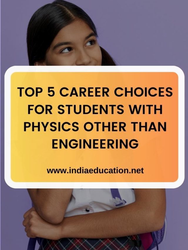 TOP 5 CAREER CHOICES FOR STUDENTS WITH PHYSICS OTHER THAN ENGINEERING