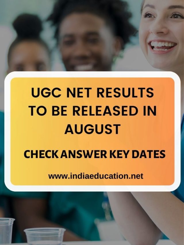 UGC NET RESULTS TO BE RELEASED IN AUGUST