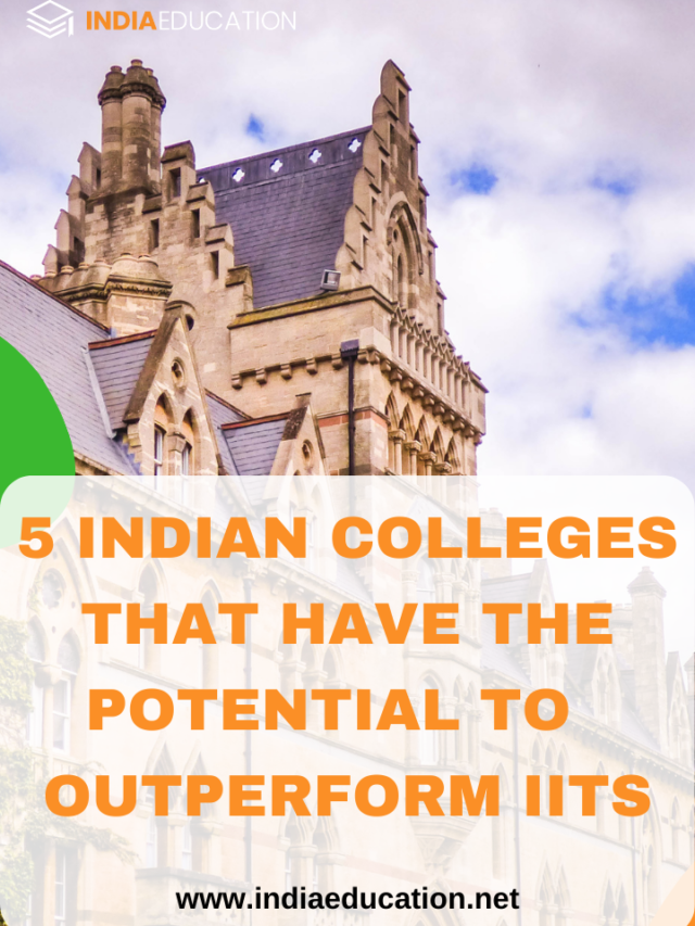 5 Indian Colleges that have the potential to  outperform IITs