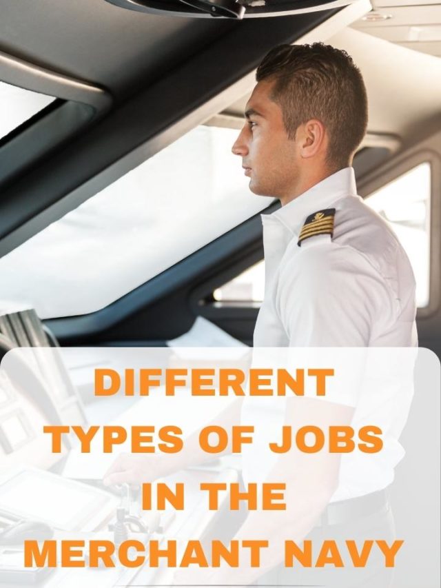 Different Types of Jobs in the Merchant Navy