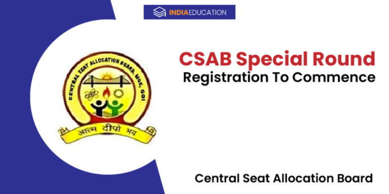CSAB 2023: Special Round Registration Begins Today - India Education