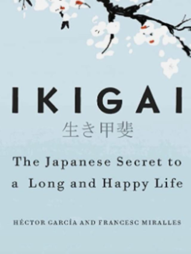 9 VALUABLE LIFE LESSONS FROM THE BOOK ‘IKIGAI’